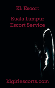 KL Girl Escorts Kuala Lumpur